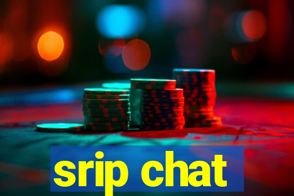 srip chat